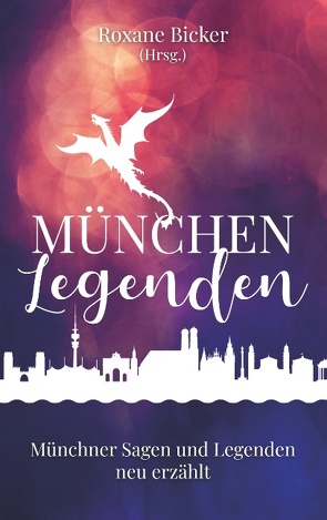 München Legenden von Bicker,  Roxane