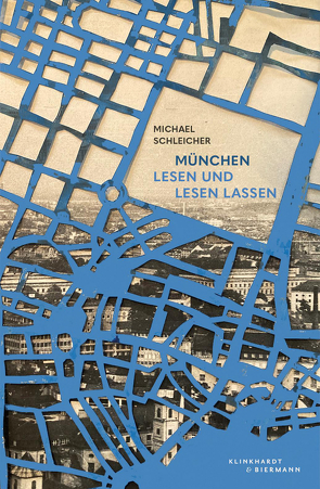 München, lesen und lesen lassen von Schleicher,  Michael