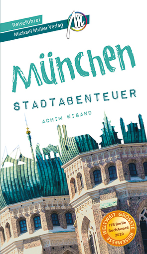 München – Stadtabenteuer Reiseführer Michael Müller Verlag von Dreßlein,  Detlef, Kröner,  Matthias