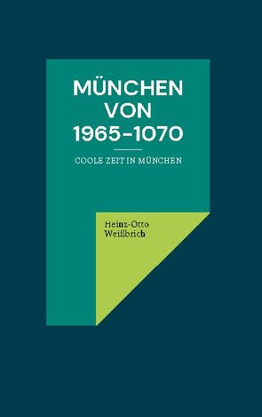 München von 1965-1070 von Weißbrich,  Heinz-Otto