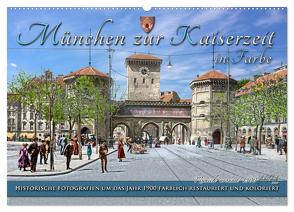 München zur Kaiserzeit in Farbe (Wandkalender 2024 DIN A2 quer), CALVENDO Monatskalender von Tetsch,  André