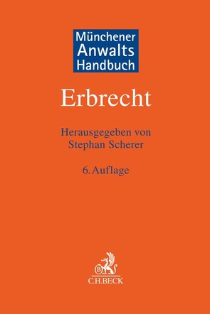 Münchener Anwaltshandbuch Erbrecht von Andres,  Joerg, Benninghoven,  Carl-Günther, Biermann,  Bastian, Bregulla-Weber,  Iris Janina, Claussen,  Philipp, Ejlli,  Koleta, Feick,  Martin, Fleischer,  Thomas, Hammes,  Lisa, Horn,  Claus-Henrik, Keim,  Christopher, Kögel,  Rainer, Koslowski,  Ben, Kotzenberg,  Jochen, Krause,  Tobias, Leve,  Holger de, Lipp,  Volker, Lorz,  Rainer, Malitz,  Michael, Müller,  Maximilian, Opris,  Robert, Pawlytta,  Mark Uwe, Pfeiffer,  Philipp Alexander, Ridder,  Oliver, Riebe,  Patrick, Risse,  Jörg, Ritter,  Jörg, Scheel,  Jochen, Scherer,  Stephan, Scheuing,  Christoph, Schlitt,  Gerhard, Schneider,  Norbert, Schrader,  Johan, Schwalm,  Julian, Siegmann,  Matthias, Spall,  Lorenz, Stahl,  Ingrid, Steinhauer,  Thomas, Wachter,  Thomas, Wiester,  Roland