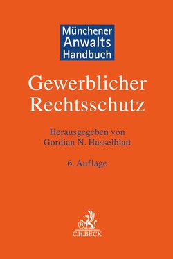 Münchener Anwaltshandbuch Gewerblicher Rechtsschutz von Ahrens,  Sönke, Blank,  Heike, Böckenholt,  Rudolf, Böhler,  Christian, Czychowski,  Christian, Deck,  Markus, Dittert,  Gert, Dobel,  Heiko, Ebert-Weidenfeller,  Andreas, Eck,  Matthias, Eggers,  Christofer, Elkemann,  Catherine, Gerecke,  Martin, Gerlach,  Leopold von, Gregor,  Nikolas, Grundmann,  Ulf H., Hasselblatt,  Gordian N., Heinson,  Dennis, Helling,  Ulrike, Karow,  Susanne, Krekel,  Jan F., Labes,  Hubertus, Lieckfeld,  Malte, Lörcher,  Torsten, Lotze,  Philipp, Lubitz,  Markus, Manderla,  Thomas, Menebröcker,  Carsten, Middelhoff,  Katja, Milbradt,  Claudia, Musiol,  Christian, Nordemann,  Axel, Pflüger,  Almut, Pitz,  Johann, Raab,  Thomas, Rektorschek,  Jan Phillip, Sajuntz,  Sascha, Schoenen,  Gerd, Schulte-Beckhausen,  Thomas, Smielick,  Dirk, Späth,  Alexander, Spuhler,  Oliver, Stolzenburg,  Nina, Straßer,  Robert, Tenkhoff,  Christian, Timmann,  Tobias, Töbelmann,  Valeska, Vykydal,  Swen, Wiggenhorn,  Harald, Zarm,  Adrian