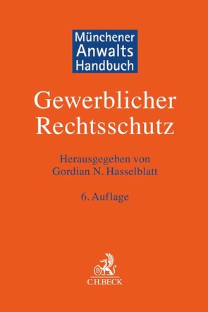 Münchener Anwaltshandbuch Gewerblicher Rechtsschutz von Ahrens,  Sönke, Blank,  Heike, Böckenholt,  Rudolf, Böhler,  Christian, Czychowski,  Christian, Deck,  Markus, Dittert,  Gert, Dobel,  Heiko, Ebert-Weidenfeller,  Andreas, Eck,  Matthias, Eggers,  Christofer, Elkemann,  Catherine, Gerecke,  Martin, Gerlach,  Leopold von, Gregor,  Nikolas, Grundmann,  Ulf H., Hasselblatt,  Gordian N., Heinson,  Dennis, Helling,  Ulrike, Karow,  Susanne, Krekel,  Jan F., Labes,  Hubertus, Lieckfeld,  Malte, Lörcher,  Torsten, Lotze,  Philipp, Lubitz,  Markus, Manderla,  Thomas, Menebröcker,  Carsten, Middelhoff,  Katja, Milbradt,  Claudia, Musiol,  Christian, Nordemann,  Axel, Pflüger,  Almut, Pitz,  Johann, Raab,  Thomas, Rektorschek,  Jan Phillip, Sajuntz,  Sascha, Schoenen,  Gerd, Schulte-Beckhausen,  Thomas, Smielick,  Dirk, Späth,  Alexander, Spuhler,  Oliver, Stolzenburg,  Nina, Straßer,  Robert, Tenkhoff,  Christian, Timmann,  Tobias, Töbelmann,  Valeska, Vykydal,  Swen, Wiggenhorn,  Harald, Zarm,  Adrian