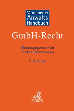 Münchener Anwaltshandbuch GmbH-Recht von Büsching,  Heino, Dostal,  Boris, Grunewald,  Barbara, Hamminger,  Alexander, Hürten,  Björn, Jähne,  Ina, Jung,  Oliver, Kanitz,  Friedrich Graf von, Kautzsch,  Christof, Leistikow,  Michael W., Lenz,  Tobias, Leuering,  Dieter, Meister,  Norbert, Mühlhäuser,  Felix, Passarge,  Malte, Picot,  Christopher M., Römermann,  Volker, Schluck-Amend,  Alexandra, Schneider,  Sebastian, Schröder,  Henning, Seibt,  Christoph H., Selzner,  Harald, Strehle,  Emanuel P., Terlau,  Matthias, Theusinger,  Ingo, Vu Tuyet,  Bich, Wachter,  Thomas, Wilke,  Ulrich