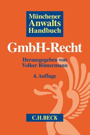 Münchener Anwaltshandbuch GmbH-Recht von Büsching,  Heino, Dostal,  Boris, Grunewald,  Barbara, Hamminger,  Alexander, Hürten,  Björn, Jähne,  Ina, Jung,  Oliver, Kanitz,  Friedrich Graf von, Kautzsch,  Christof, Leistikow,  Michael W., Lenz,  Tobias, Leuering,  Dieter, Meister,  Norbert, Mühlhäuser,  Felix, Passarge,  Malte, Picot,  Gerhard, Römermann,  Volker, Schindler,  Darius O., Schluck-Amend,  Alexandra, Schneider,  Sebastian, Schröder,  Henning, Seibt,  Christoph H., Selzner,  Harald, Strehle,  Emanuel P., Terlau,  Matthias, Theusinger,  Ingo, Vu Tuyet,  Bich, Wachter,  Thomas, Wiese,  Götz Tobias