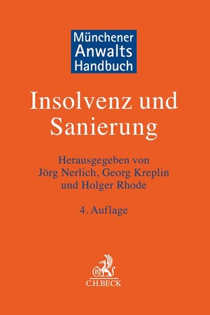 Münchener Anwaltshandbuch Insolvenz und Sanierung von Althaus,  Christian, Assmann,  Christian, Beck,  Andreas, Bornheimer,  Jörg, Christiani,  Isabel, Eckhardt,  Alexander, Epler,  Björn, Fanselow,  Dana, Forcher,  Christian, Goebel,  Frank-Michael, Henn-Anschütz,  Volker, Henningsmeier,  Christoph, Heye,  Hendrik, Janner,  Martin, Janssen,  Jan, Kreplin,  Georg, Lachmann,  Andreas, Leithaus,  Rolf, Mincke,  Wolfgang, Nasser,  Nada, Nerlich,  Jörg, Rhode,  Holger, Schaumann,  Michael, Tautorus,  Chris, Utsch,  Guido, Vietinghoff,  Petra von, Westkamp,  Mike