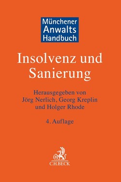 Münchener Anwaltshandbuch Insolvenz und Sanierung von Althaus,  Christian, Assmann,  Christian, Beck,  Andreas, Bornheimer,  Jörg, Christiani,  Isabel, Eckhardt,  Alexander, Epler,  Björn, Fanselow,  Dana, Forcher,  Christian, Goebel,  Frank-Michael, Henn-Anschütz,  Volker, Henningsmeier,  Christoph, Heye,  Hendrik, Janner,  Martin, Janssen,  Jan, Kreplin,  Georg, Lachmann,  Andreas, Leithaus,  Rolf, Mincke,  Wolfgang, Nasser,  Nada, Nerlich,  Jörg, Rhode,  Holger, Schaumann,  Michael, Tautorus,  Chris, Utsch,  Guido, Vietinghoff,  Petra von, Westkamp,  Mike