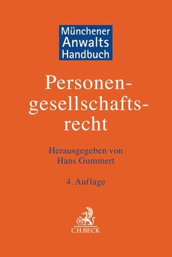 Münchener Anwaltshandbuch Personengesellschaftsrecht von Abel,  Malte, Brombach,  Florian, Friel,  Arne, Gummert,  Hans, Holtwiesche,  Marian, Karrer,  Götz G., Müller,  Patrick, Pathe,  Ilmo, Plückelmann,  Katja, Rohner,  Marcus Heinrich, Schneider,  Kristina, Unger,  Jobst-Friedrich von, Weiss,  Christian, Werner,  Jens