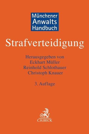 Münchener Anwaltshandbuch Strafverteidigung von Arnemann,  Carolin, Balzer,  Jens, Banemann,  Regine, Barton,  Stephan, Bastisch,  Ingo, Baumbach,  Mike, Bayer,  Lisa, Beukelmann,  Stephan, Birkhoff,  Hansgeorg, Bock,  Rolf-Werner, Böhm,  Nicolas, Bork,  Wolf-Rainer, Bosbach,  Jens, Bracher,  Christian-Dietrich, Bröckers,  Kurt, Brodowski,  Dominik, Chasklowicz,  Alexander, Chasklowicz,  Robert, Dannenfeldt,  Eva, Deckers,  Rüdiger, Dern,  Harald, Diebel,  Justine, Dreßing,  Harald, Ehrhardt,  Sabine, Eisenmenger,  Wolfgang, Eschelbach,  Ralf, Fehn,  Bernd Josef, Fehn,  Karsten, Foerster,  Klaus, Gfroerer,  Stefan, Gorzawski,  Gabriele, Grözinger,  Andreas, Hecker,  Thomas, Hein,  Knud-Christian, Hellmann,  Andreas, Hiebl,  Stefan, Hirthammer,  Bastian, Horn,  Wieland, Ignor,  Alexander, Jansen,  Gabriele, Jessen,  Michael, Jofer,  Robert, Katterwe,  Horst, Kempf,  Eberhard, Knauer,  Christoph, Kneubuehl,  Beat P., Koenig,  Stefan, Köhnken,  Günter, Krause,  Daniel M., Kricsanowits,  Ralf, Krönke,  Klaus, Krug,  Björn, Kuhn,  Thomas, Lajtkep,  Stefanie, Lehr,  Gernot, Leitner,  Werner, Malek,  Klaus, Müller,  Eckhart, Mußhoff,  Frank, Müssig,  Bernd J.A., Neuhaus,  Ralf, Niewöhner,  Ludwig, Nobis,  Frank, Norouzi,  Ali B., Nowara,  Sabine, Oesterle,  Jörg, Peters,  Kai, Pfordte,  Thilo, Piel,  Hannah Milena, Pollähne,  Helmut, Rösing,  Friedrich W., Scharf,  Norbert, Scharmer,  Sebastian, Schlothauer,  Reinhold, Schroth,  Marvin, Schulte,  Jan Markus, Schumacher,  Rüdiger, Schütrumpf,  Matthias, Seidel,  Uwe, Simmross,  Ulrich, Stetten,  Annette von, Stetter,  Sabine, Stock,  Jürgen, Strate,  Gerhard, Teuter,  Leo, Trotha,  Thilo von, Trüg,  Gerson, Tsambikakis,  Michael, Voigt,  Lea, Warntjen,  Maximilian, Wehnert,  Anne, Weimar,  Bert, Widmaier,  Gunter, Würfel,  Martin