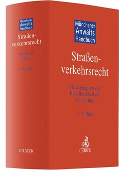 Münchener Anwaltshandbuch Straßenverkehrsrecht von Baschek,  Klaus, Böhmer,  Arnd, Buschbell,  Hans, Dronkovic,  Ulrike, Hamann,  Henning, Höke,  Bernd-Matthias, Kuhn,  Paul, Mielchen,  Daniela, Otting,  Joachim, Samberg,  André, Schacht,  Michael, Schäpe,  Markus, Schmid,  Stephan, Vater,  Nicole, Züll,  Thomas