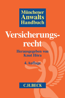 Münchener Anwaltshandbuch Versicherungsrecht von Anschlag,  Marc, Bauer,  Gertraud, Baumann,  Frank, Burghardt,  Ralf, Burmann,  Michael, Droll,  Patrick, Elsner,  Jörg, Fränzer,  Albert, Gebert,  Yvonne, Gercke,  Ingo, Gerhard,  Sven, Hartmann,  Erich, Höra,  Knut, Jöster,  Stefan, Katschthaler,  Helmut, Knöpper,  Isabell, Kummer,  Joachim, Leithoff,  Thomas, Lensing,  Burkard, Oehl,  Frank, Sassenbach,  Holger, Schneider,  Stefan, Schneider,  Wolfgang, Schubach,  Arno, Schünemann,  Hermann, Sieg,  Oliver, Steinbeck,  René, Stempfle,  Christian Thomas, Topsch,  Carsten, Weber,  Wilhelm, Zepter,  Gerhard