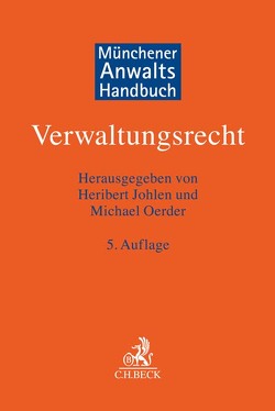 Münchener Anwaltshandbuch Verwaltungsrecht von Achelpöhler,  Wilhelm, Bender,  Dominik, Brehm,  Robert G., Deutsch,  Markus, Döring,  Rainer, Eckhold,  Nicole, Franzen,  Mascha, Gafus,  Tobias, Grünewald,  Klaus, Hoffmann,  Klaus, Hünnekens,  Georg, Jeromin,  Curt M., Johlen,  Heribert, Kämper,  Norbert, Kersting,  Andreas, Kirchberg,  Christian, Kothe,  Peter, Küchler,  Ferdinand, Lehr,  Gernot, Leisner,  Walter Georg, Lüttgau,  Thomas, Oerder,  Michael, Ohms,  Martin J., Sauthoff,  Michael, Schmidt-Bleker,  Roland, Soltész,  Ulrich, Tometten,  Christoph, Voß,  Rainer, Weiß,  Andreas, Wolfering,  Janbernd, Zimmerling,  Wolfgang