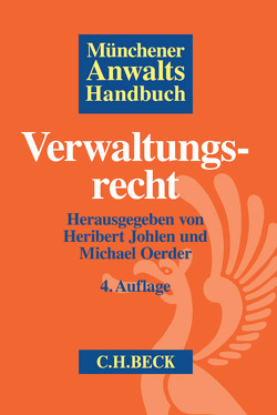 Münchener Anwaltshandbuch Verwaltungsrecht von Bender,  Dominik, Brehm,  Robert G., Deutsch,  Markus, Döring,  Rainer, Eckhold,  Nicole, Fiebig,  Jan-Peter, Grünewald,  Klaus, Haase,  Klaus-Dieter, Harbou,  Frederik von, Hoffmann,  Klaus, Huber,  Bertold, Hünnekens,  Georg, Jeromin,  Curt M., Johlen,  Heribert, Kämper,  Norbert, Kersting,  Andreas, Kirchberg,  Christian, Kothe,  Peter, Küchler,  Ferdinand, Lehr,  Gernot, Lüttgau,  Thomas, Moraht,  Mona, Nold,  Christoph, Oerder,  Michael, Ohms,  Martin J., Sauthoff,  Michael, Schmidt-Bleker,  Roland, Soltész,  Ulrich, Voß,  Rainer, Weiß,  Andreas, Zimmerling,  Wolfgang