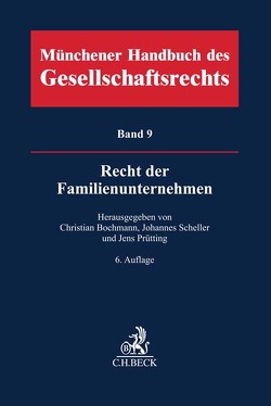 Münchener Handbuch des Gesellschaftsrechts Bd 9: Recht der Familienunternehmen von Bahlinger,  Simon, Bayer,  Walter, Becker,  Marcus, Berkefeld,  Sebastian, Binz,  Mark K., Blath,  Simon, Blaum,  Matthias, Bochmann,  Christian, Bode,  Christoph, Cramer,  Carsten, Fischer,  Hartmut, Gläßer,  Ulla, Heckschen,  Heribert, Heuser,  Michael, Hingst,  Kai-Michael, Hippeli,  Michael, Hoffmann,  Thomas, Holler,  Lorenz, Holtz,  Michael, Hübner,  Christoph, Hübner,  Leonhard, Hueck,  Tobias, Illhardt,  Daniel, Jander-McAlister,  Heiko, Jungmann,  Carsten, Kahlenberg,  Christian, Kalss,  Susanne, Kaspras,  Denis C., Köcher,  Dirk, Kössinger,  Reinhard, Kotzenberg,  Jochen, Krause,  Nils, Krauss,  Hans-Frieder, Kreußlein,  Matthias, Lange,  Knut Werner, Leuering,  Dieter, Lieder,  Jan, Lorz,  Rainer, Lüdicke,  Jochen, Mankowski,  Peter, Melzer,  Philipp, Otte,  Daniel, Prütting,  Hanns, Prütting,  Jens, Reichert,  Jochem, Roderburg,  Georg, Rothärmel,  Thomas, Scheller,  Johannes, Schirrmacher,  Paul, Schmidt,  Frauke, Schmidt,  Jessica, Scholz,  Philipp, Schönfeld,  Jens, Schulz,  Stephan, Seibt,  Christoph H., Siede,  Walther, Söffing,  Andreas, Staake,  Marco, Uffmann,  Katharina, Uwase,  Christine, Weinand,  Armin, Wicke,  Hartmut, Windthorst,  Kay