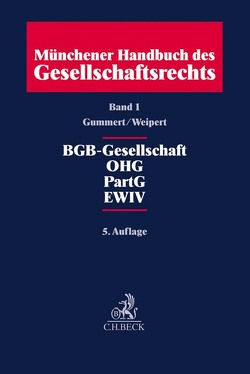 Münchener Handbuch des Gesellschaftsrechts Bd. 1: BGB-Gesellschaft, Offene Handelsgesellschaft, Partnerschaftsgesellschaft, Partenreederei, EWIV von Butzer,  Hermann, Diers,  Philipp, Ditfurth,  Hoimar von, Falkenhausen,  Joachim Freiherr von, Fischer,  Hardy, Fröhlich,  Nicola, Gayk,  Thorsten, Gross,  Detlev G., Gummert,  Hans, Haag,  Maximilian, Hamann,  Hartmut, Herchen,  Hilke, Hushahn,  Johannes, Klein,  Eberhard, Knof,  Béla, Lindemeier,  Jörg, Mantler,  Mathias, Märker,  Elisabeth, Mattfeld,  Antje, Miras,  Antonio, Möhrle,  Frauke, Noreisch,  Bernhard, Palenker,  Delia Maria, Quinke,  David, Remplik,  Yvonne, Salger,  Hanns-Christian, Sangen-Emden,  Marion, Schaffelhuber,  Kai Andreas, Schmid,  Jürgen, Schneider,  Henning C., Schücking,  Christoph, Schulte,  Norbert, Schweizer,  Kerstin, Sölch,  Frank, Stolze,  Marie-Theres, Weipert,  Lutz, Wirbel,  Bernd