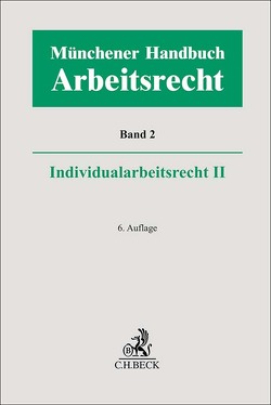 Münchener Handbuch zum Arbeitsrecht Bd. 2: Individualarbeitsrecht II von Börner,  Nils, Bücker,  Andreas, Cisch,  Theodor, Francke,  Katja, Germelmann,  Claas Friedrich, Giesen,  Richard, Greiner,  Stefan, Heinkel,  Ronny, Kiel,  Heinrich, Koberski,  Wolfgang, Kohte,  Wolfhard, Kolbe,  Sebastian, Kreft,  Burghard, Krumbiegel,  Markus, Lämpe,  Philipp A., Lunk,  Stefan, Mestwerdt,  Wilhelm, Nebe,  Katja, Nebendahl,  Mathias, Oetker,  Hartmut, Pallasch,  Ulrich, Rachor,  Stephanie, Reichold,  Hermann, Rennpferdt,  Maren, Richardi,  Reinhard, Richter,  Marcus, Schneider,  Angie, Schüren,  Peter, Spelge,  Karin, Volk,  Annette, Waskow,  Matthias, Wißmann,  Hellmut, Wlotzke,  Otfried, Zimmermann,  Ralf