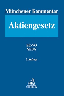 Münchener Kommentar zum Aktiengesetz Band 7: Europäisches Aktienrecht, SE-VO – SEBG, Europäische Niederlassungsfreiheit von Brandes,  Stephan, Ego,  Alexander, Fischer,  Michael, Goette,  Wulf, Habersack,  Mathias, Jacobs,  Matthias, Kalss,  Susanne, Kubis,  Dietmar, Oechsler,  Jürgen, Reichert,  Jochem, Schäfer,  Carsten, Wamser,  Frank