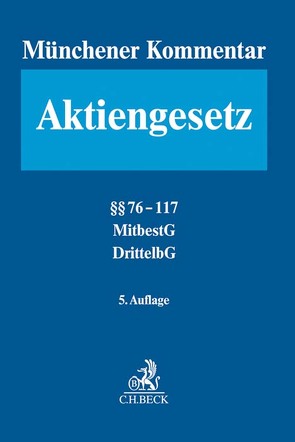 Münchener Kommentar zum Aktiengesetz Bd. 2: §§ 76-117, MitbestG, DrittelbG von Annuß,  Georg, Goette,  Wulf, Habersack,  Mathias, Kalss,  Susanne, Spindler,  Gerald