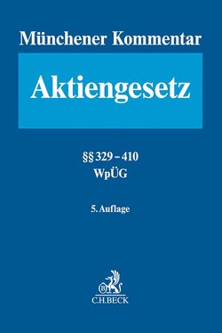 Münchener Kommentar zum Aktiengesetz Bd. 6: §§ 329-410, WpÜG, Österreichisches Übernahmerecht von Diregger,  Christoph, Goette,  Wulf, Grunewald,  Barbara, Habersack,  Mathias, Kalss,  Susanne, Kreße,  Bernhard, Schlitt,  Michael, Schockenhoff,  Martin, Wackerbarth,  Ulrich, Wendt,  Janine, Winner,  Martin, Wittig,  Petra