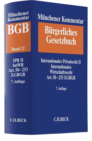 Münchener Kommentar zum Bürgerlichen Gesetzbuch Bd. 12: Internationales Privatrecht II, Internationales Wirtschaftsrecht, Einführungsgesetz zum Bürgerlichen Gesetzbuche (Art. 50-253) von Artz,  Markus, Bieber,  Hans-Jürgen, Busche,  Jan, Casper,  Matthias, Drexl,  Josef, Franzen,  Martin, Fritsche,  Jörn, Fröschle,  Tobias, Grothe,  Helmut, Grundmann,  Stefan, Grziwotz,  Herbert, Habersack,  Mathias, Harke,  Jan Dirk, Heermann,  Peter W., Hein,  Jan v., Hennemann,  Heike, Huber,  Peter, Immenga,  Ulrich, Junker,  Abbo, Kindler,  Peter, Koch,  Elisabeth, Kohler,  Jürgen, Krueger,  Wolfgang, Lehmann,  Matthias, Leipold,  Dieter, Leuschner,  Lars, Martiny,  Dieter, Oetker,  Hartmut, Rudy,  Mathis, Sachsen Gessaphe,  Karl August Prinz von, Säcker,  Franz-Jürgen, Schürnbrand,  Jan, Spellenberg,  Ulrich, Tillmanns,  Kerstin, Tonner,  Klaus, Wagenitz,  Thomas, Wagner,  Gerhard, Weber,  Christoph Andreas, Wellenhofer,  Marina, Wendehorst,  Christiane, Winkler von Mohrenfels,  Peter, Wurmnest,  Wolfgang