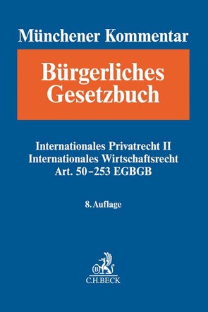 Münchener Kommentar zum Bürgerlichen Gesetzbuch Bd. 13: Internationales Privatrecht II, Internationales Wirtschaftsrecht, Einführungsgesetz zum Bürgerlichen Gesetzbuche (Art. 50-253) von Artz,  Markus, Bieber,  Hans-Jürgen, Busche,  Jan, Casper,  Matthias, Coester,  Michael, Drexl,  Josef, Franzen,  Martin, Fritsche,  Jörn, Fröschle,  Tobias, Gaier,  Reinhard, Grothe,  Helmut, Grundmann,  Stefan, Grziwotz,  Herbert, Harke,  Jan Dirk, Häublein,  Martin, Heermann,  Peter W., Hein,  Jan von, Helms,  Tobias, Hennemann,  Heike, Huber,  Peter, Junker,  Abbo, Kindler,  Peter, Koch,  Elisabeth, Kohler,  Jürgen, Krueger,  Wolfgang, Lehmann,  Matthias, Leipold,  Dieter, Leuschner,  Lars, Lipp,  Volker, Looschelders,  Dirk, Martiny,  Dieter, Oetker,  Hartmut, Raude,  Karin, Rudy,  Mathis, Sachsen Gessaphe,  Karl August Prinz von, Säcker,  Franz-Jürgen, Scheller,  Johannes, Spellenberg,  Ulrich, Tillmanns,  Kerstin, Tonner,  Klaus, Wagner,  Gerhard, Weber,  Christoph Andreas, Wellenhofer,  Marina, Wendehorst,  Christiane, Winkler von Mohrenfels,  Peter, Wurmnest,  Wolfgang