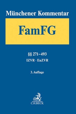 Münchener Kommentar zum FamFG Band 2: §§ 271-493, Internationales und Europäisches Zivilverfahrensrecht in Familiensachen von Botthof,  Andreas, Dörndorfer,  Josef, Erbarth,  Alexander, Fischer,  Ansgar, Gomille,  Christian, Gottwald,  Peter, Grziwotz,  Herbert, Krafka,  Alexander, Lipp,  Volker, Ludlei,  Martina, Mayer,  Claudia, Muscheler,  Karlheinz, Pabst,  Steffen, Postler,  Manfred, Rauscher,  Thomas, Schmidt-Recla,  Adrian, Wendtland,  Holger, Wiedemann,  Denise, Zimmermann,  Walter