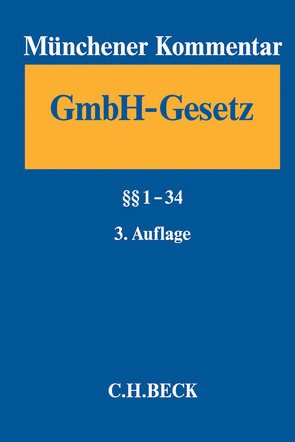 Münchener Kommentar zum Gesetz betreffend die Gesellschaften mit beschränkter Haftung Band 1: §§ 1-34 von Ekkenga,  Jens, Fleischer,  Holger, Goette,  Wulf, Heidinger,  Andreas, Heinze,  Stefan, Herrler,  Sebastian, Hupka,  Jan, Liebscher,  Thomas, Löwisch,  Gottfried, Merkt,  Hanno, Reichert,  Jochem, Rieder,  Markus S., Schütz,  Carsten, Schwandtner,  Christian, Strohn,  Lutz, Weller,  Marc-Philippe, Wicke,  Hartmut