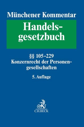 Münchener Kommentar zum Handelsgesetzbuch Bd. 2: Zweites Buch. Handelsgesellschaften und stille Gesellschaft. Erster Abschnitt. Offene Handelsgesellschaft, §§ 105-160. Zweiter Abschnitt. Kommanditgesellschaft: §§ 161-177a, Konzernrecht der Personengesellschaften von Brungs,  Asher David, Drescher,  Ingo, Enzinger,  Michael, Fleischer,  Holger, Grüneberg,  Barbara, Grunewald,  Barbara, Jickeli,  Joachim, Mülbert,  Peter O, Priester,  Hans-Joachim, Schmidt,  Karsten