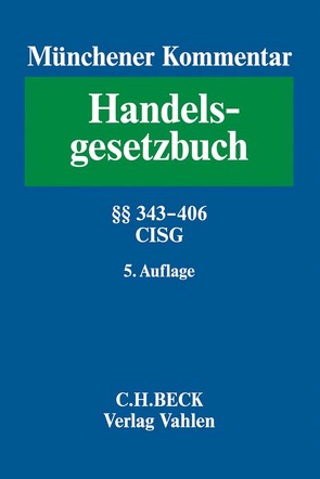 Münchener Kommentar zum Handelsgesetzbuch Bd. 5: Viertes Buch. Handelsgeschäfte von Benicke,  Christoph, Ferrari,  Franco, Grunewald,  Barbara, Häuser,  Franz, Langenbucher,  Katja, Mankowski,  Peter, Maultzsch,  Felix, Welter,  Reinhard, Wertenbruch,  Johannes