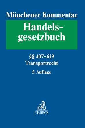 Münchener Kommentar zum Handelsgesetzbuch Bd. 7: Transportrecht von Andresen,  Bernd, Bahnsen,  Kay Uwe, Eckardt,  Tobias, Freise,  Rainer, Harm,  Eva-Maria, Hesse,  Peter, Jesser-Huß,  Helga, Müller-Rostin,  Wolf, Otte,  Karsten, Pötschke,  Jan-Erik, Sager,  Hartmuth, Schmidt,  Christine, Steingröver,  Wilm, Thume,  Karl-Heinz, Valder,  Hubert