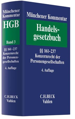 Münchener Kommentar zum Handelsgesetzbuch Band 3: Zweites Buch. Handelsgesellschaften und stille Gesellschaft. Zweiter Abschnitt. Kommanditgesellschaft. Dritter Abschnitt. Stille Gesellschaft §§ 161-237. Konzernrecht der Personengesellschaften von Brungs,  Asher David, Grunewald,  Barbara, Mülbert,  Peter O, Schmidt,  Karsten