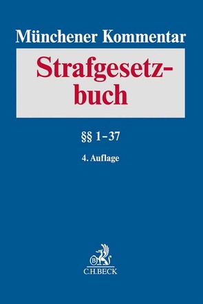 Münchener Kommentar zum Strafgesetzbuch Bd. 1: §§ 1-37 von Ambos,  Kai, Duttge,  Gunnar, Erb,  Volker, Freund,  Georg, Gazeas,  Nikolaos, Hardtung,  Bernhard, Heintschel-Heinegg,  Bernd von, Hoffmann-Holland,  Klaus, Kulhanek,  Tobias, Müssig,  Bernd, Radtke,  Henning, Schäfer,  Jürgen, Scheinfeld,  Jörg, Schlehofer,  Horst, Schmitz,  Roland, Streng,  Franz