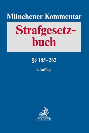 Münchener Kommentar zum Strafgesetzbuch Bd. 4: §§ 185-262 von Altenhain,  Karsten, Brunhöber,  Beatrice, Cierniak,  Jürgen, Cramer,  Steffen, Erb,  Volker, Gericke,  Jan, Graf,  Jürgen-Peter, Hardtung,  Bernhard, Hohmann,  Olaf, Ludlei,  Martina, Maier,  Stefan, Neuheuser,  Stephan, Niehaus,  Holger, Pegel,  Christian, Regge,  Philipp, Renzikowski,  Joachim, Sander,  Günther M., Schäfer,  Jürgen, Schmitz,  Roland, Schneider,  Hartmut, Sinn,  Arndt, Wieck-Noodt,  Brunhild, Wörner,  Liane