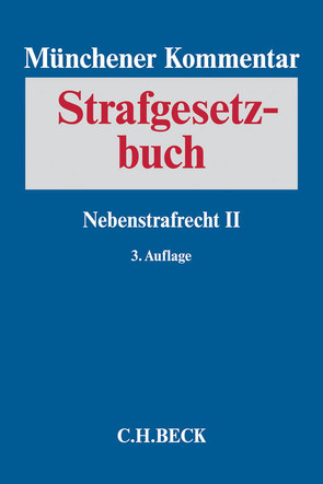 Münchener Kommentar zum Strafgesetzbuch / Münchener Kommentar zum Strafgesetzbuch Bd. 7: Nebenstrafrecht II von Altenhain,  Karsten, Bröker,  Klaus F., Ebner,  Markus, Heinrich,  Bernd, Hohmann,  Olaf, Hohmann,  Sabine, Joecks,  Wolfgang, Kohler,  Eva, Leplow,  Claas, Maske-Reiche,  Barbara, Miebach,  Klaus, Mosbacher,  Andreas, Pananis,  Panos, Reichling,  Tilman, Schmitz,  Roland, Wagner,  Jörg, Weiß,  Udo, Weyand,  Raimund, Wulf,  Martin