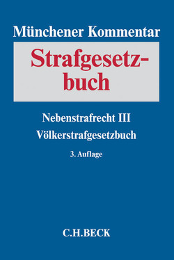 Münchener Kommentar zum Strafgesetzbuch / Münchener Kommentar zum Strafgesetzbuch Bd. 8: Nebenstrafrecht III, Völkerstrafgesetzbuch von Ambos,  Kai, Dau,  Klaus, Dörmann,  Knut, Geiß,  Robin, Gericke,  Jan, Joecks,  Wolfgang, Kreß,  Claus, Miebach,  Klaus, Safferling,  Christoph, Schmidt-Sommerfeld,  Christian, Weigend,  Thomas, Werle,  Gerhard, Zimmermann,  Andreas