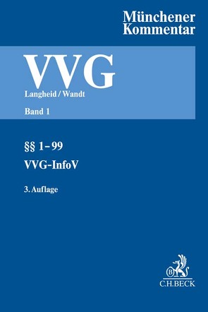 Münchener Kommentar zum Versicherungsvertragsgesetz Band 1: §§ 1-99, VVG-InfoV von Armbrüster,  Christian, Bußmann,  Heike, Eberhardt,  Ulrich, Fausten,  Thomas, Halbach,  Dirk, Langheid,  Theo, Looschelders,  Dirk, Lorenz,  Egon, Muschner,  Jens, Reiff,  Peter, Reinhard,  Frank, Reusch,  Peter, Rixecker,  Roland, Segger,  Stefan, Staudinger,  Ansgar, Wandt,  Manfred