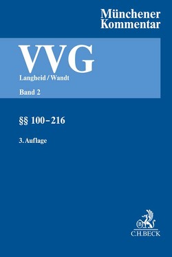 Münchener Kommentar zum Versicherungsvertragsgesetz Band 2: §§ 100-216 von Boetius,  Jan, Brand,  Oliver, Dörner,  Heinrich, Eberhardt,  Ulrich, Heiss,  Helmut, Hütt,  Stephan, Kollatz,  Peter, Langheid,  Theo, Littbarski,  Sigurd, Looschelders,  Dirk, Marko,  Volker, Mönnich,  Ulrike, Obarowski,  Rüdiger, Richter,  Bernd, Schneider,  Winfried-Thomas, Schulte,  Torsten, Silva Conceicao,  Miriam da, Staudinger,  Ansgar, Wandt,  Manfred