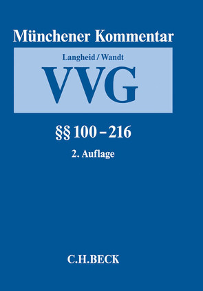 Münchener Kommentar zum Versicherungsvertragsgesetz Band 2: §§ 100-216 von Boetius,  Jan, Brand,  Oliver, Dörner,  Heinrich, Eberhardt,  Ulrich, Heiss,  Helmut, Hütt,  Stephan, Kalis,  Bernhard, Kollatz,  Peter, Langheid,  Theo, Littbarski,  Sigurd, Looschelders,  Dirk, Mönnich,  Ulrike, Obarowski,  Rüdiger, Richter,  Bernd, Schneider,  Winfried-Thomas, Staudinger,  Ansgar, Wandt,  Manfred