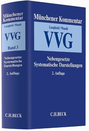 Münchener Kommentar zum Versicherungsvertragsgesetz Band 3: Nebengesetze, Systematische Darstellungen von Bruns,  Alexander, Büsken,  Rainer, Dreher,  Meinrad, Eckes,  Christina, Gal,  Jens, Grote,  Joachim, Günther,  Dirk-Carsten, Hoffmann,  Jens, Höher,  Heinz Otto, Ihlas,  Horst, Krischer,  Christoph, Küppers,  Christoph, Langheid,  Theo, Looschelders,  Dirk, Maier,  Karl, Nowak-Over,  Andrea, Obarowski,  Rüdiger, Reiff,  Peter, Sasserath-Alberti,  Natascha, Schimikowski,  Peter, Schradin,  Heinrich, Schwepcke,  Andreas, Sigl,  Uta, Spielmann,  Stefan, Thürmann,  Dagmar, Vogelgesang,  Ralph, Wandt,  Manfred