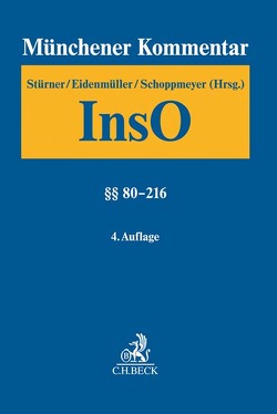 Münchener Kommentar zur Insolvenzordnung Bd. 2: §§ 80-216 von Caspers,  Georg, Eidenmüller,  Horst, Flöther,  Lucas F., Freudenberg,  Nils, Fried,  Jörg, Gehrlein,  Markus, Hefermehl,  Hendrik, Hintzen,  Udo, Hoffmann,  Jan Felix, Huber,  Michael, Jaffé,  Michael, Jahn,  Uwe, Janssen,  Christoph, Kebekus,  Frank, Kern,  Christoph A., Madaus,  Stephan, Piekenbrock,  Andreas, Reichelt,  Daniel, Riedel,  Ernst, Schoppmeyer,  Heinrich, Schumacher,  Robert, Schumann,  Eva, Schwarzer,  Frank, Stephan,  Guido, Stürner,  Rolf, Vuia,  Mihai