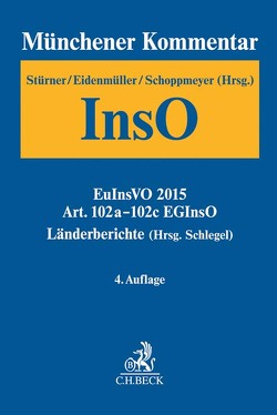 Münchener Kommentar zur Insolvenzordnung Bd. 4: Art. 102a-102c EGInsO, Länderberichte (Hrsg. Schlegel) von Eidenmüller,  Horst, Fried,  Jörg, Reinhart,  Stefan, Schlegel,  Ursula, Schoppmeyer,  Heinrich, Stürner,  Rolf, Thole,  Christoph