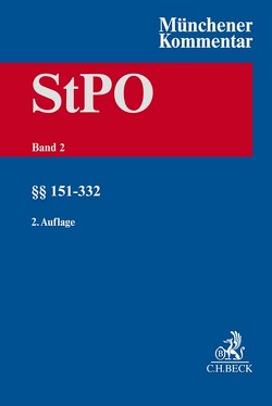 Münchener Kommentar zur Strafprozessordnung Bd. 2: §§ 151-332 StPO von Allgayer,  Angelika, Arnoldi,  Olaf, Börner,  René, Ellbogen,  Klaus, Gaede,  Karsten, Gerhold,  Sönke Florian, Günther,  Ralf, Habetha,  Jörg, Jahn,  Matthias, Kölbel,  Ralf, Kreicker,  Helmut, Krüger,  Matthias, Kudlich,  Hans, Maier,  Stefan, Moldenhauer,  Gerwin, Neßeler,  Karin, Neuheuser,  Stephan, Niehaus,  Holger, Norouzi,  Ali B., Oğlakcıoğlu,  Mustafa Temmuz, Peters,  Sebastian, Quentin,  Andreas, Schneider,  Hartmut, Tessmer,  Dirk, Trüg,  Gerson, Valerius,  Brian, Wenske,  Marc