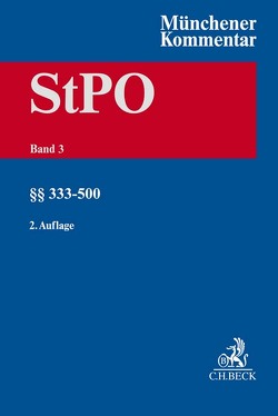 Münchener Kommentar zur Strafprozessordnung Bd. 3: §§ 333-500 StPO von Daimagüler,  Mehmet Gürcan, Eckstein,  Ken, Engländer,  Armin, Grau,  Carsten, Grommes,  Sabine, Knauer,  Christoph, Kudlich,  Hans, Langlitz,  Carolin, Maier,  Stefan, Nestler,  Nina, Putzke,  Holm, Scheinfeld,  Jörg, Schneider,  Hartmut, Singelnstein,  Tobias, Valerius,  Brian, Zimmermann,  Till