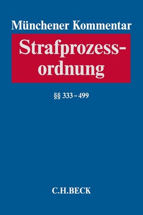 Münchener Kommentar zur Strafprozessordnung Bd. 3/1: §§ 333-499 StPO von Daimagüler,  Mehmet Gürcan, Eckstein,  Ken, Engländer,  Armin, Grau,  Carsten, Grommes,  Sabine, Knauer,  Christoph, Kudlich,  Hans, Langlitz,  Carolin, Maier,  Stefan, Nestler,  Nina, Putzke,  Holm, Scheinfeld,  Jörg, Singelnstein,  Tobias, Valerius,  Brian, Zimmermann,  Till