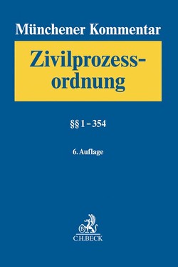 Münchener Kommentar zur Zivilprozessordnung Bd. 1: §§ 1-354 von Becker-Eberhard,  Ekkehard, Fritsche,  Jörn, Gottwald,  Peter, Hau,  Wolfgang, Häublein,  Martin, Krueger,  Wolfgang, Müller,  Maximilian, Musielak,  Hans-Joachim, Patzina,  Reinhard, Prütting,  Hanns, Rauscher,  Thomas, Schultes,  Hans-Jörg, Schulz,  Andreas, Stackmann,  Nikolaus, Toussaint,  Guido, Ulrici,  Bernhard, Wache,  Daniel, Wöstmann,  Heinz