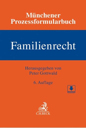 Münchener Prozessformularbuch Bd. 3: Familienrecht von Bergschneider,  Ludwig, Borth,  Helmut, Cirullies,  Michael, Erb-Klünemann,  Martina, Fischer,  Ansgar, Frank,  Martin, Gottwald,  Peter, Greving,  Hermann, Grziwotz,  Herbert, Hoffmann,  Jörg, Kappler,  Tobias, Krebs,  Undine, Marschner,  Rolf, Müller,  Lothar, Sieghörtner,  Robert, Vossenkämper,  Rudolf, Wölfer,  Nina