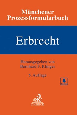 Münchener Prozessformularbuch Bd. 4: Erbrecht von Bartsch,  Malte B., Bornewasser,  Ludger, Flechtner,  Ursula, Gierl,  Walter, Gutbell,  Mechthild, Hacker,  Manfred, Joachim,  Norbert, Jochum,  Günter, Klinger,  Bernhard F., Leve,  Holger de, Lingg,  Andreas, Pohl,  Kay-Thomas, Ruby,  Gerhard, Schlitt,  Gerhard, Stahl,  Ingrid, Winkler,  Karl, Zimmermann,  Walter