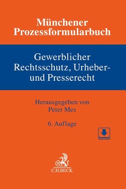 Münchener Prozessformularbuch Bd. 5: Gewerblicher Rechtsschutz, Urheber- und Presserecht von Briske,  Robert, Burkhardt,  Emanuel H, Geschke,  Eva, Greger,  Maximilian, Hauch,  Alexander, Kloth,  Matthias, Lachenmann,  Matthias, Lutz,  Peter, Mes,  Peter, Rother,  Gereon, Sambuc,  Thomas, Sonntag,  Matthias, Stolz,  Ekkehard, Weiser,  Jan