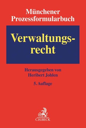 Münchener Prozessformularbuch Bd. 7: Verwaltungsrecht von Andreae,  Jacob von, Bender,  Dominik, Budach,  Werner, Deutsch,  Markus, Dietzel,  Ernst, Döring,  Rainer, Durinke,  Corinna, Eckhold,  Nicole, Fischer,  Arnd, Haase,  Klaus-Dieter, Harbou,  Frederik von, Hartmannsberger,  Roland, Hildebrandt,  Burghard, Hocks,  Stephan, Hornmann,  Gerhard, Huber,  Berthold, Johlen,  Heribert, Karasek,  Reinhard, Kothe,  Peter, Krohn,  Wolfram, Küchler,  Ferdinand, Marschner,  Rolf, Oerder,  Michael, Ohms,  Martin J., Sauthoff,  Michael, Schmidt-Bleker,  Roland, Schnellenbach,  Helmut, Schwartmann,  Rolf, Schwertner,  Inga, Soltész,  Ulrich, Stelzer,  Stefan, Uechtritz,  Michael, Weiß,  Andreas, Witt,  Siegfried de, Zuck,  Holger